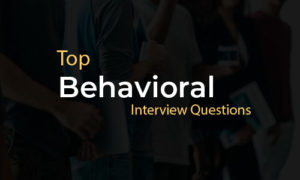 Read more about the article Common Behavioral Interview Questions and Answers