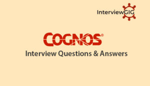 Read more about the article Cognos Interview Questions and Answers