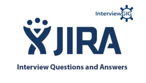 Read more about the article JIRA Interview Questions and Answers
