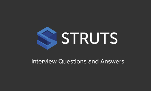 Struts 2 Interview Questions and Answers