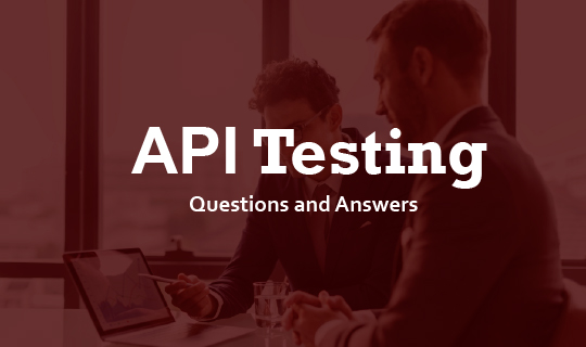 API Testing Interview Questions and Answers