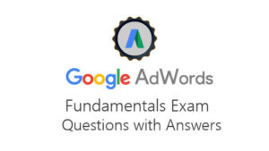 Read more about the article Google AdWords Fundamentals Exam Questions with Answers