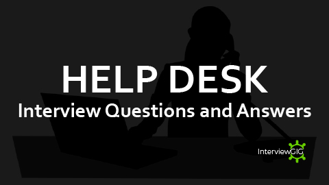 Help Desk Interview Questions and Answers