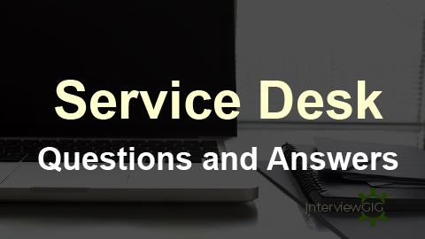 IT Service Desk Interview Questions and Answers