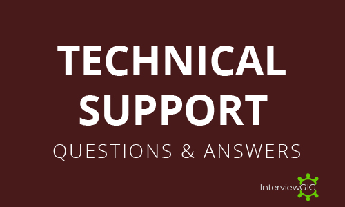 Technical Support Interview Questions and Answers