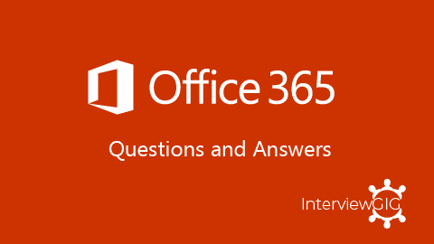 Microsoft 365 Interview QUestions