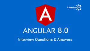 angular 8 Interview Questions
