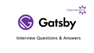 GatsbyJS Interview Questions