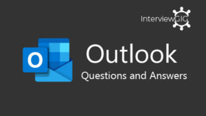 Read more about the article Microsoft Outlook Interview Questions and Answers