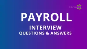 Read more about the article Payroll Interview Questions and Answers