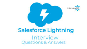 Read more about the article Salesforce Lightning Interview Questions and Answers