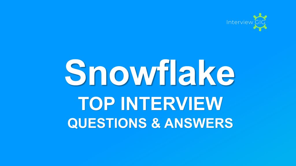 Snowflake Interview Questions and Answers