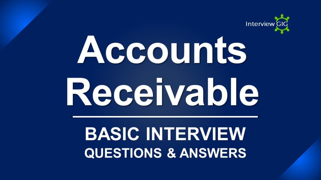 Accounts Receivable Interview questions-Interviewgig