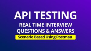 Read more about the article API Testing interview Questions and Answers