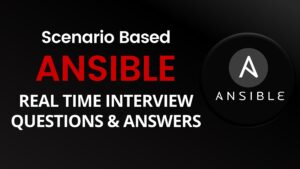 Read more about the article Ansible Interview Questions for Experienced