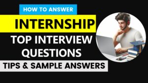 Read more about the article Internship Interview Questions and Answers with Tips 2024