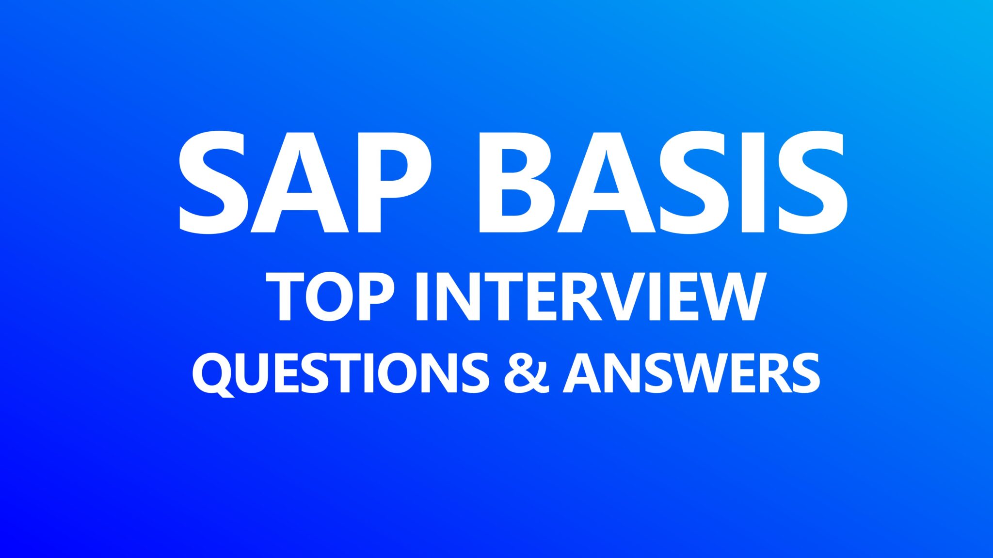 SAP Basis Administrator Interview Questions & Answers 2024