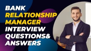 Read more about the article Relationship Manager Interview Questions and Answers