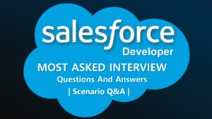 Read more about the article Salesforce Developer Interview Questions and Answers