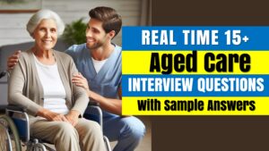 Read more about the article Aged Care Interview Questions with Tips & Sample Answers