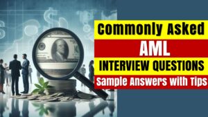 Read more about the article AML Interview Questions and Answers