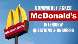 Read more about the article McDonald’s Interview Questions and Answers (Situational based)