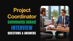 Read more about the article Project Coordinator Interview Questions and Answers